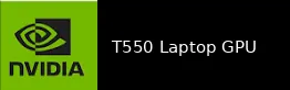 NVIDIA T550 Laptop GPU 显卡图片